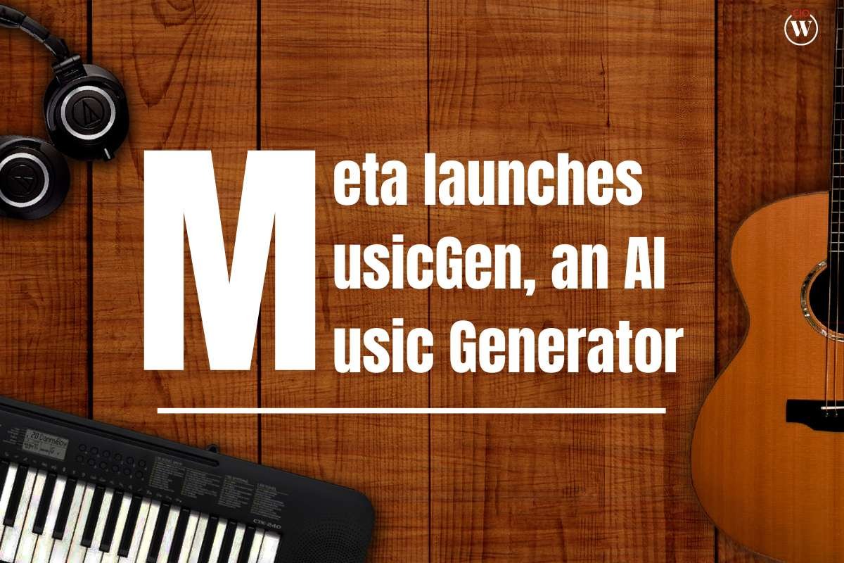 Meta launches MusicGen, an AI Music Generator | CIO Women Magazine