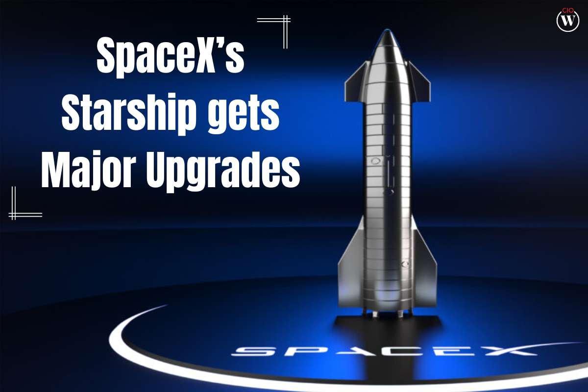 SpaceX Starship gets Major Upgrades | CIO Women Magazine