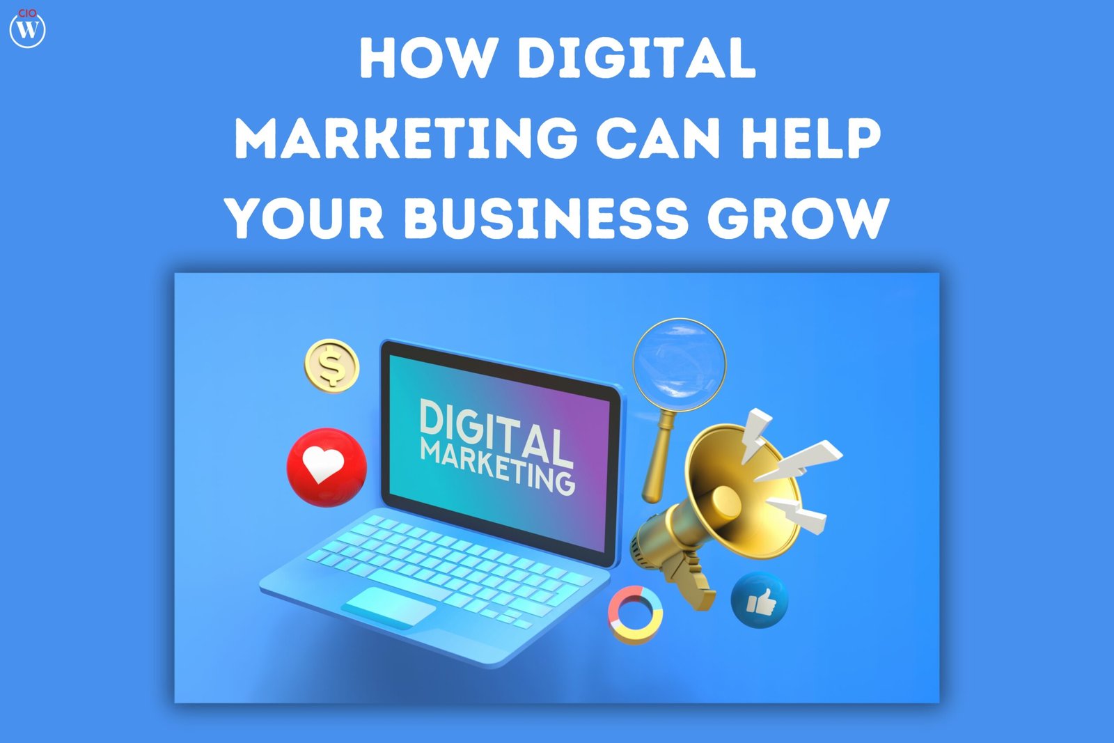 How Digital Marketing Can Help Your Business Grow?