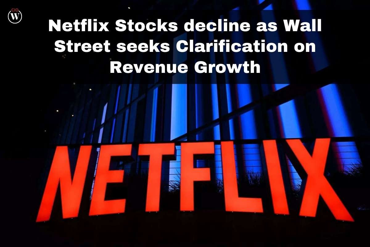 Netflix Stocks decline as Wall Street seeks Clarification on Revenue Growth