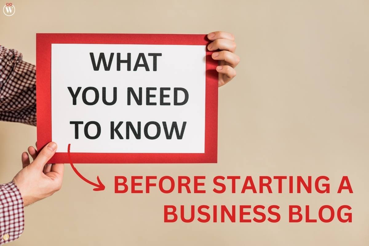 What You Need To Know Before Starting A Business Blog?