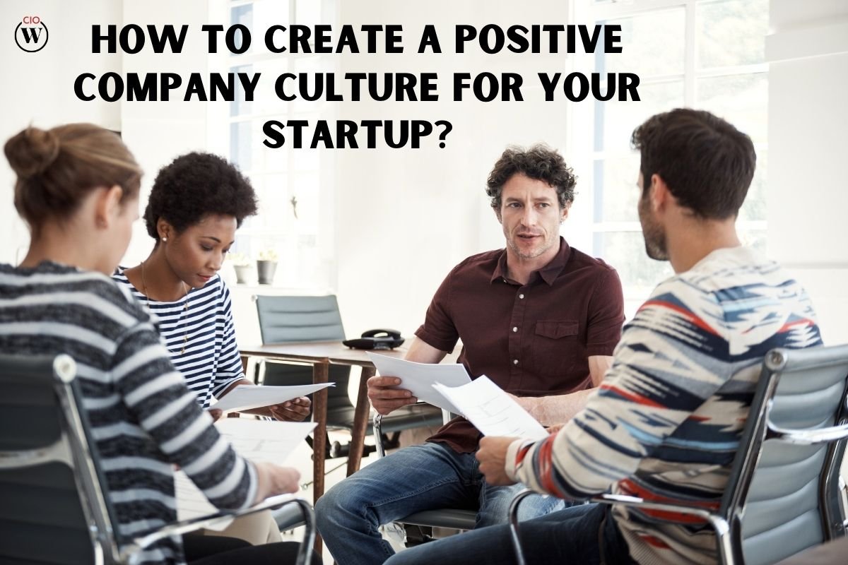 How to Create a Positive Company Culture for Your Startup?
