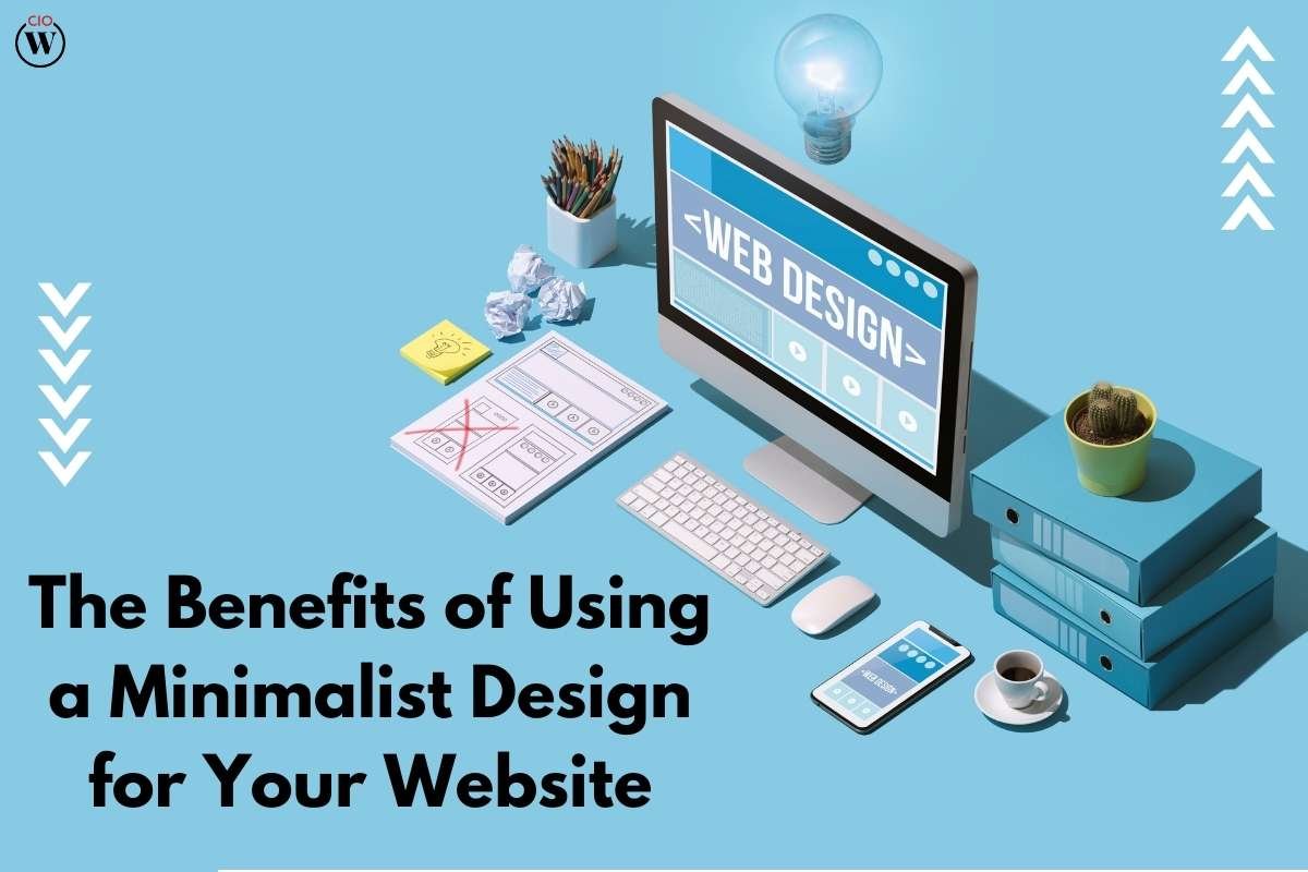 The 6 Benefits of Using a Minimalist Design for Your Website | CIO Women Magazine