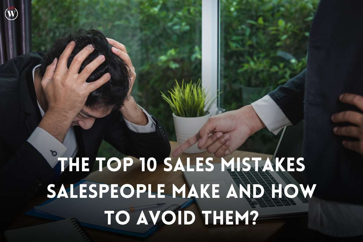 The Top 10 Sales Mistakes Salespeople Make and How to Avoid Them