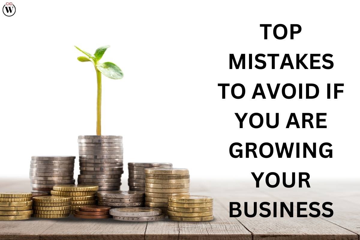 Top 3 Business Growth Mistakes You Should Avoid for Success | CIO Women Magazine