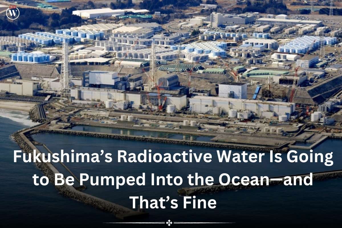 Fukushima nuclear plant Radioactive Water Is Going to Be Pumped Into the Ocean | CIO Women Magazine