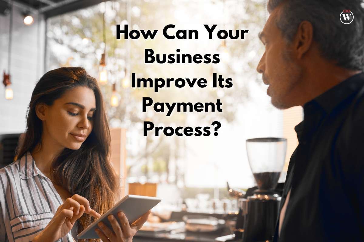 How Can Your Business Improve Its Payment Process?