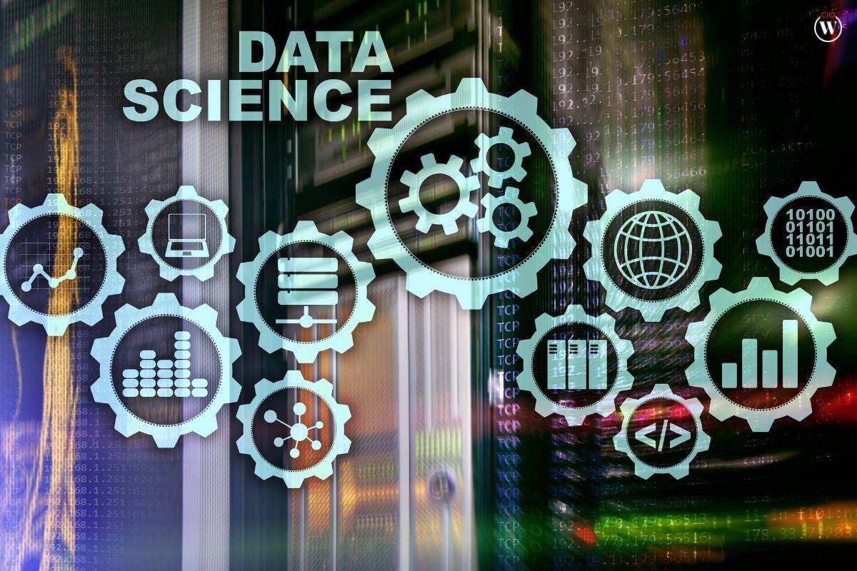 How Data and Data Science Have Shaped the Modern World? 2023| CIO Women Magazine