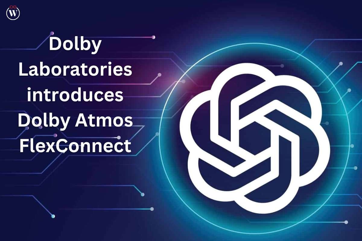 Dolby Laboratories introduces Dolby Atmos FlexConnect