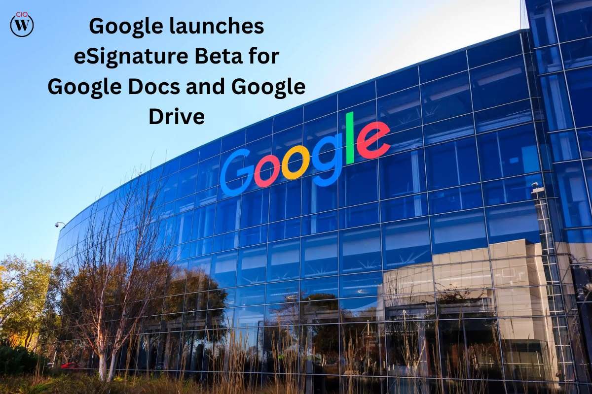 Google launches eSignature Beta for Google Docs and Google Drive | CIO Women Magazine
