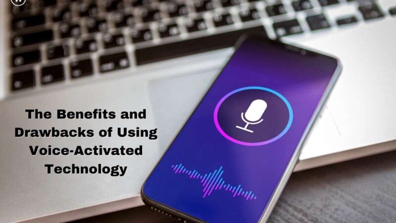 The Benefits and Drawbacks of Using Voice-Activated Technology | CIO Women Magazine