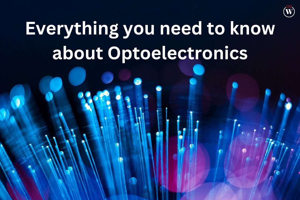 Everything you need to know about Optoelectronics
