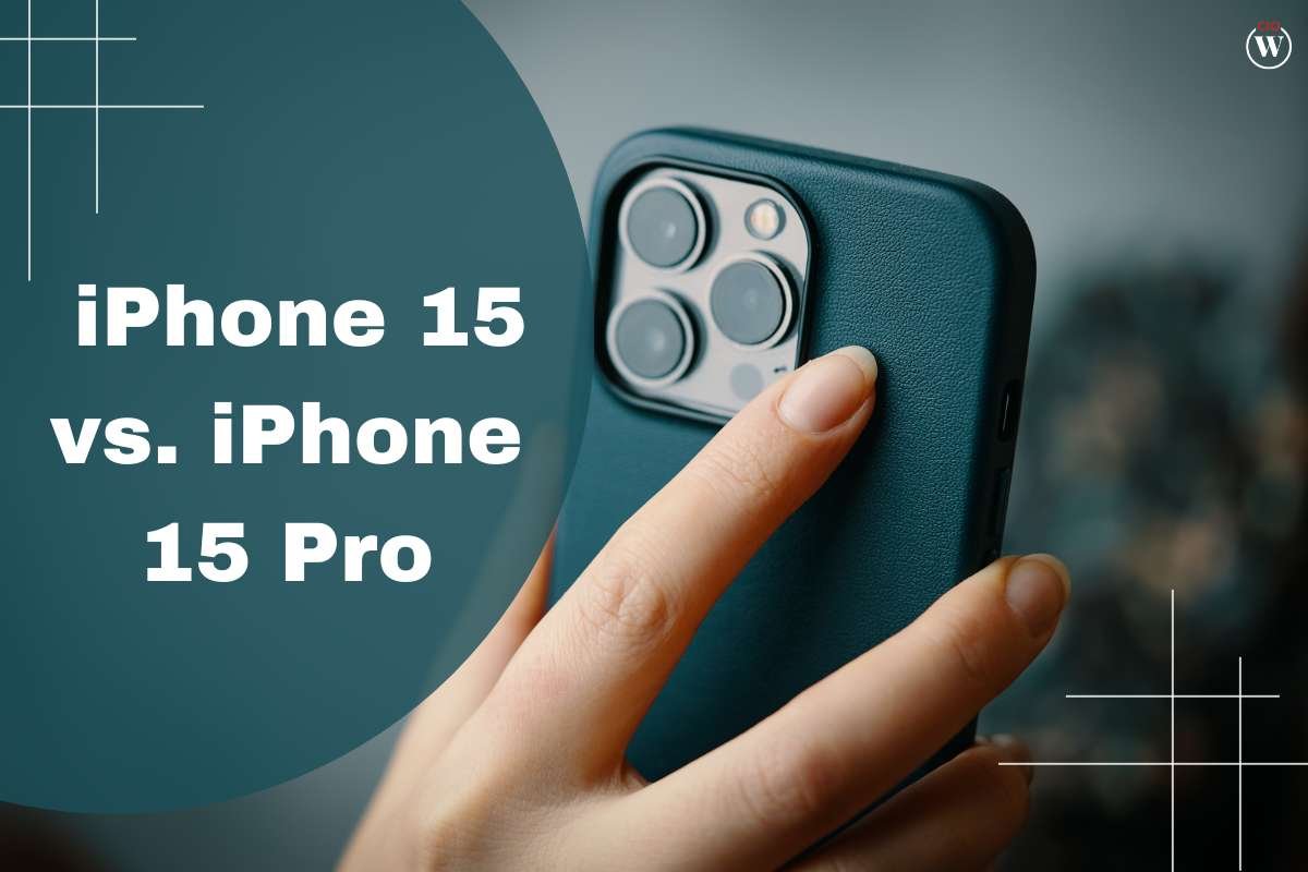 iPhone 15 vs. iPhone 15 Pro: All you need to Know