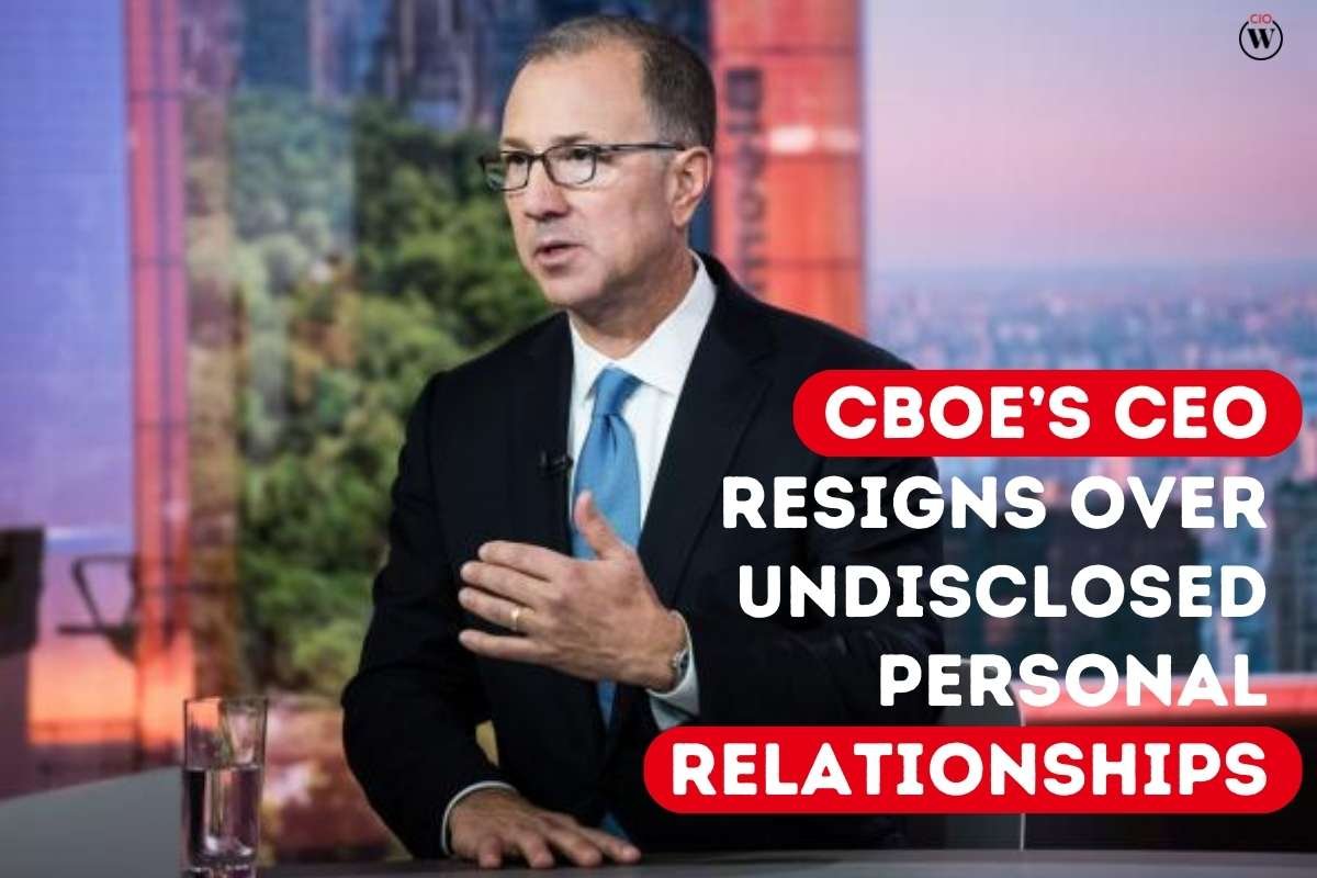 Cboe’s CEO Resigns Over Undisclosed Personal Relationships