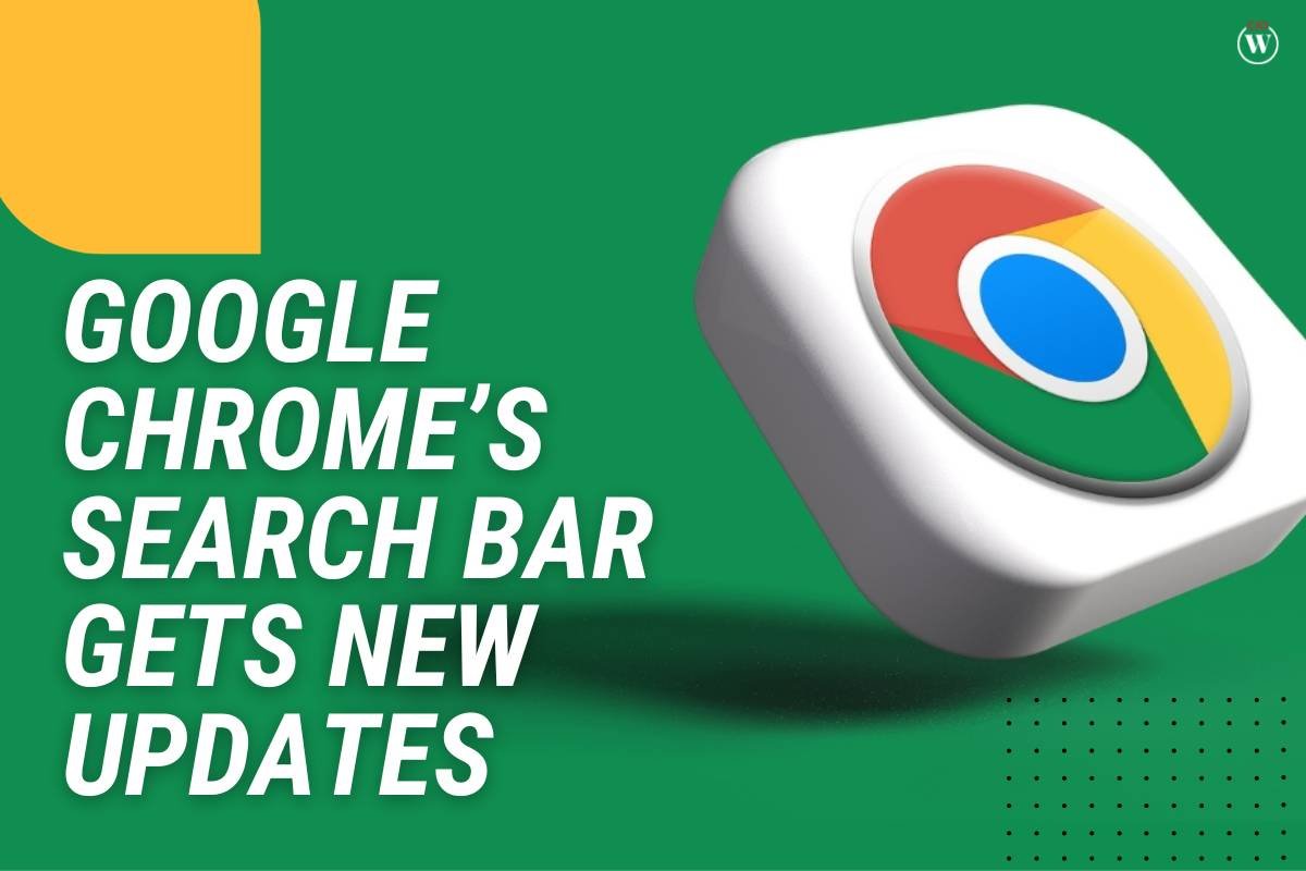 Google Chrome browser’s Search Bar Gets New Updates | CIO Women Magazine