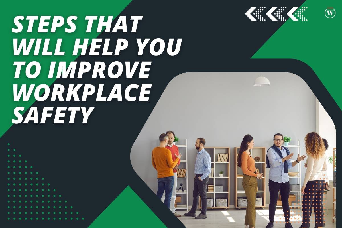Workplace Safety: 4 Easy Steps that will Help you to Improve | CIO Women Magazine