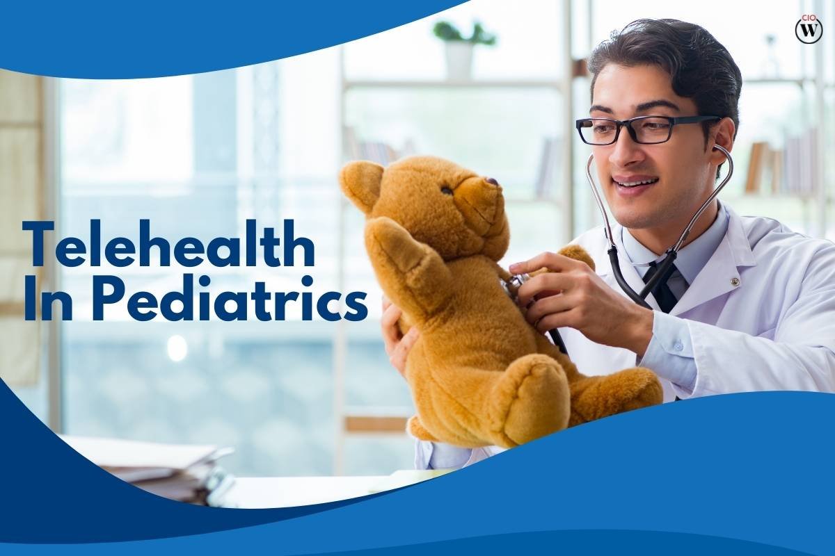 Telehealth in Pediatrics: Delivering Care to Children at a Distance | CIO Women Magazine