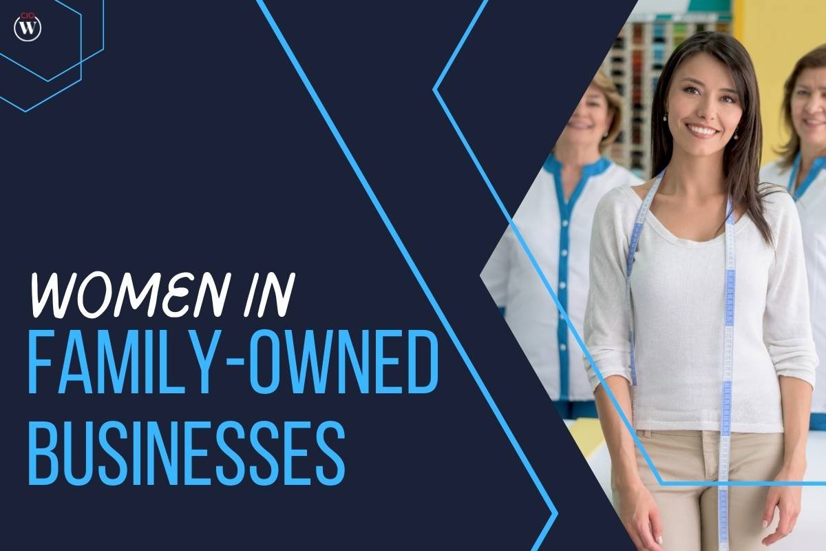 The Role of Women in Family-owned Businesses: Succession Planning and Innovation | CIO Women Magazine
