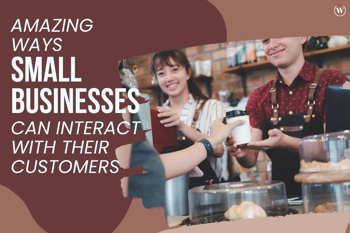 Amazing Ways Small Businesses Can Interact With Their Customers