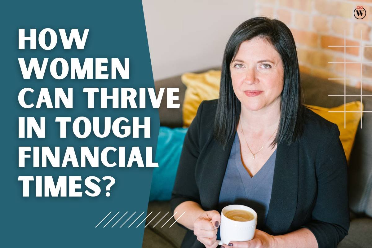 How Women Can Thrive In Tough Financial Times?