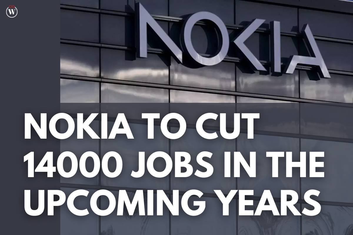 Nokia to cut 14000 Jobs in the Upcoming Years | CIO Women Magazine