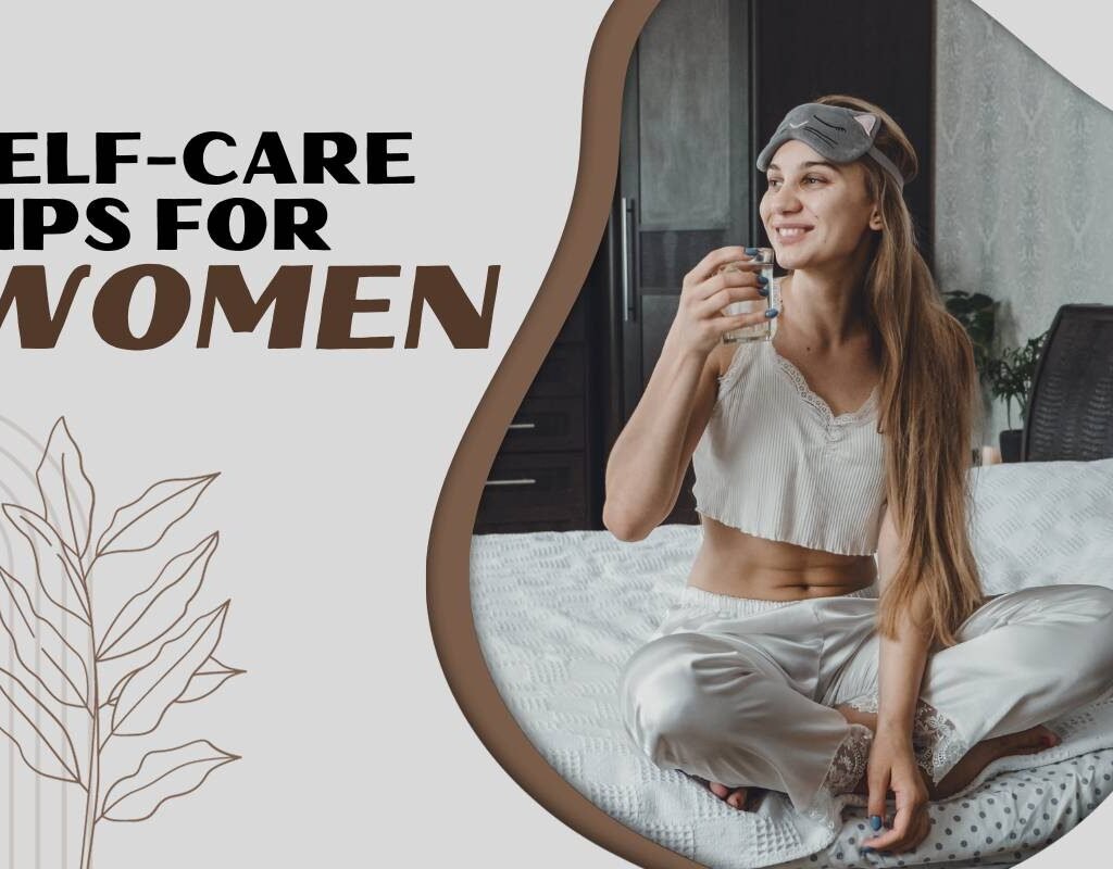Empowering 5 Self-Care Tips for Women: Nurturing Your Mind, Body, and Soul | CIO Women Magazine