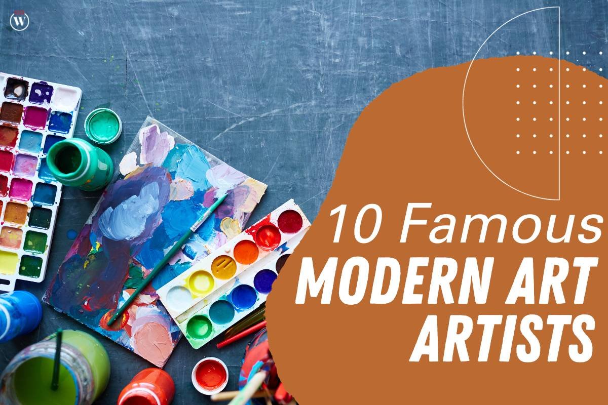 10 Famous Modern Art Artists Who Exemplify Art to Its Finest | CIO Women Magazine