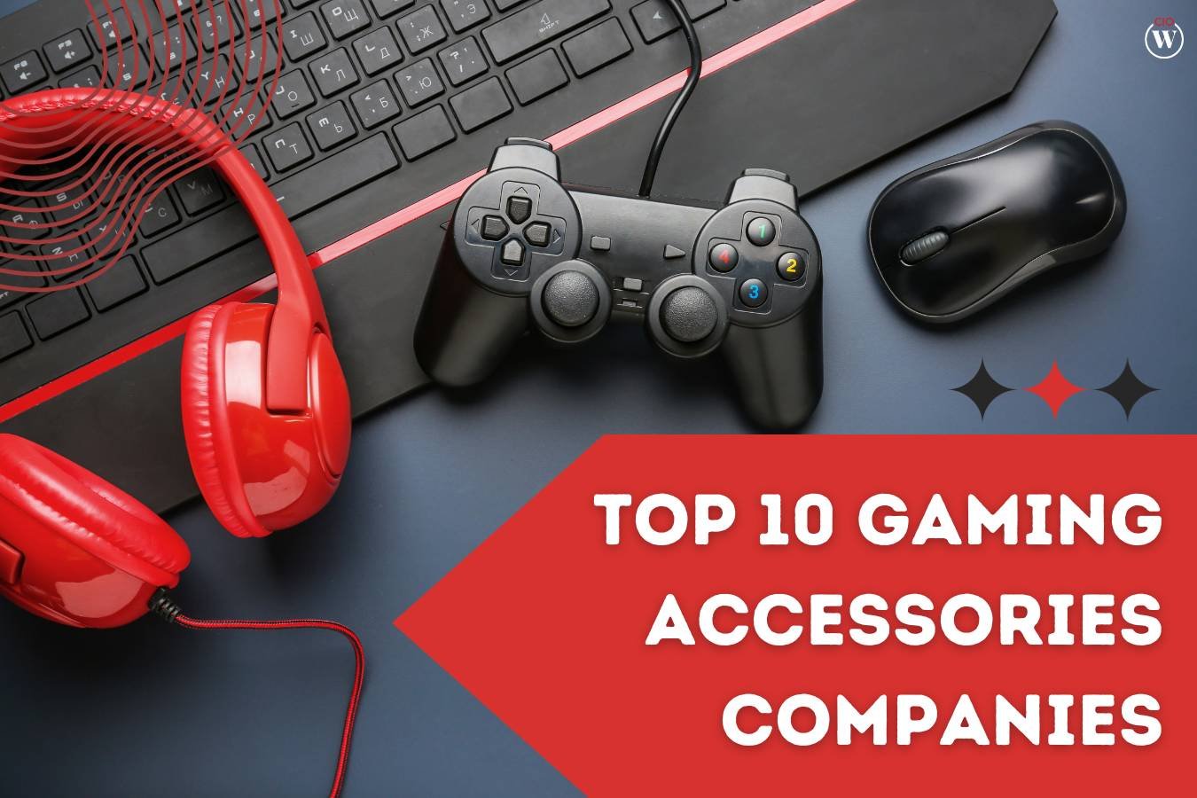 Top 10 Gaming Accessories Companies to watch in 2024 | CIO Women Magazine