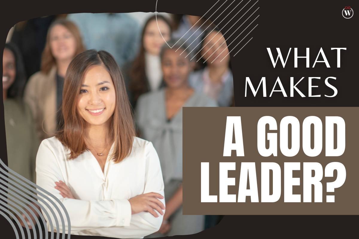 What Makes a Good Leader? Here are the 10 Leadership Traits You Must Know