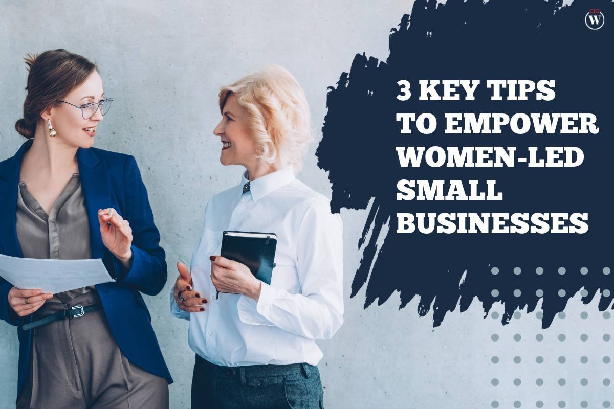 3 Key Tips to Empower Women-led Small Businesses 