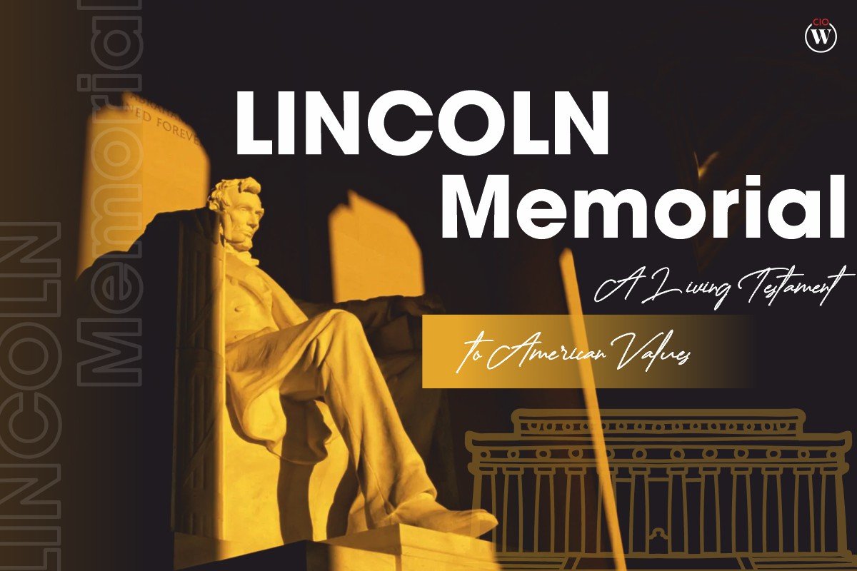 Lincoln Memorial: A Living Testament to American Values