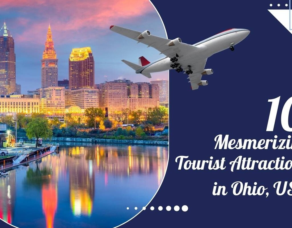 Top 10 Mesmerizing Tourist Attractions in Ohio, USA | CIO Women Magazine