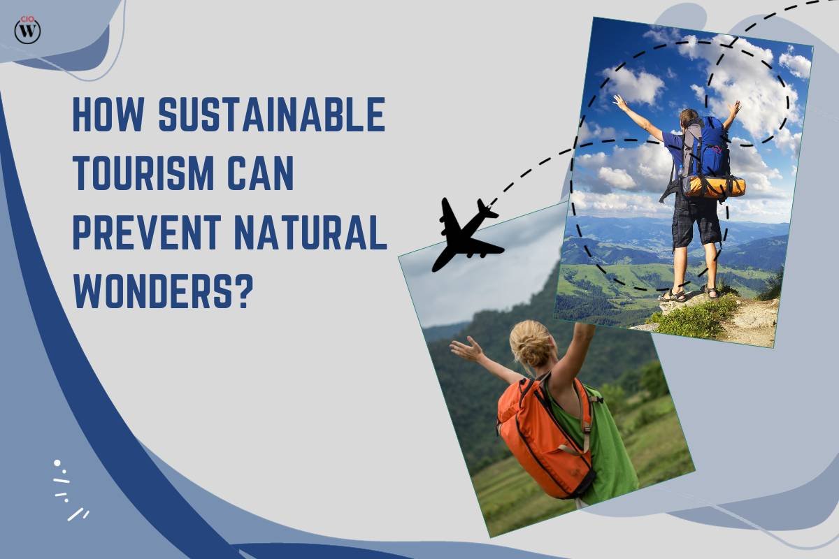 Exploring the Green Side: How Sustainable Tourism Can Preserve Natural Wonders | CIO Women Magazine