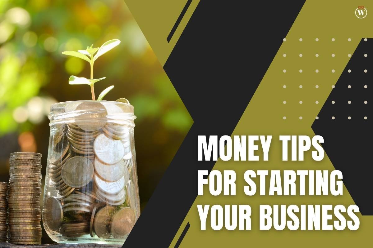 Money Tips For Starting Your Business 