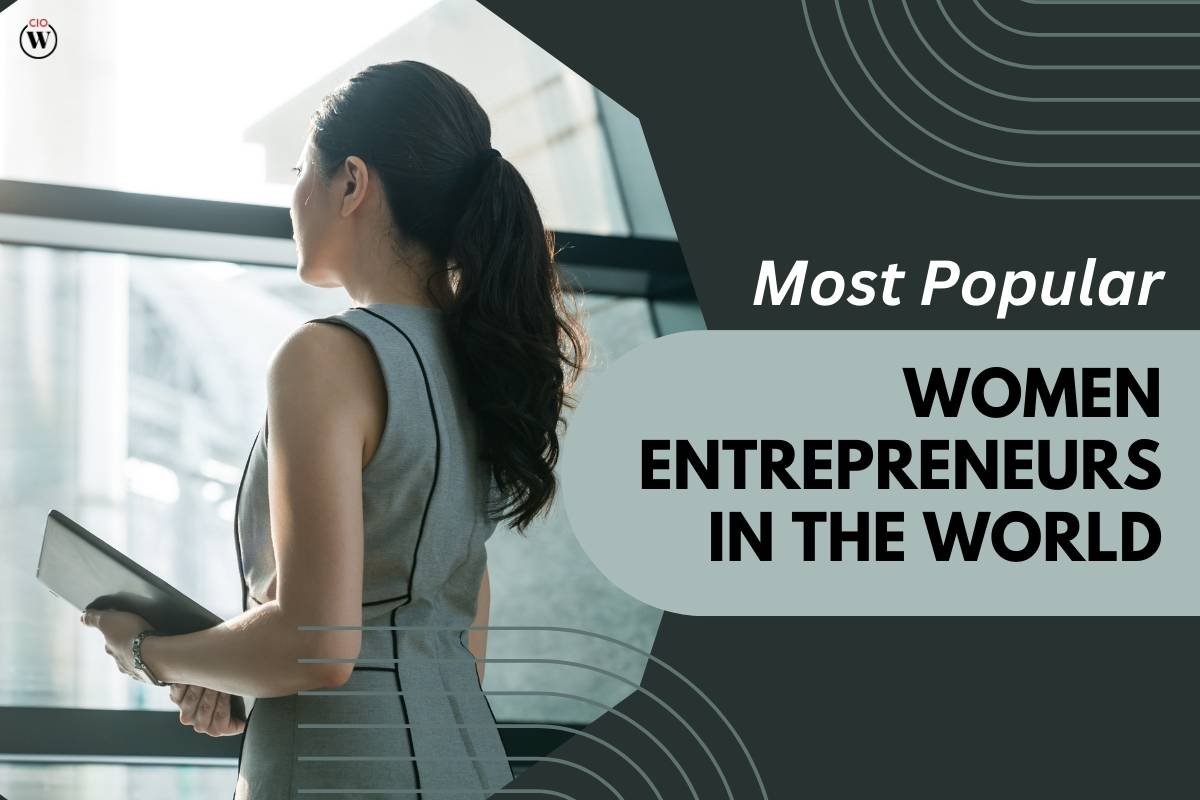 15 Most Popular Women Entrepreneurs in the World Empowering a Change | CIO Women Magazine