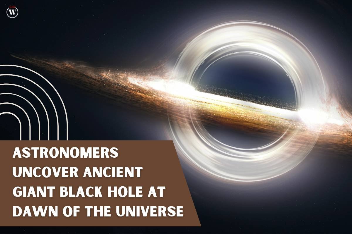Astronomers Uncover Ancient Giant Black Hole at Dawn of the Universe