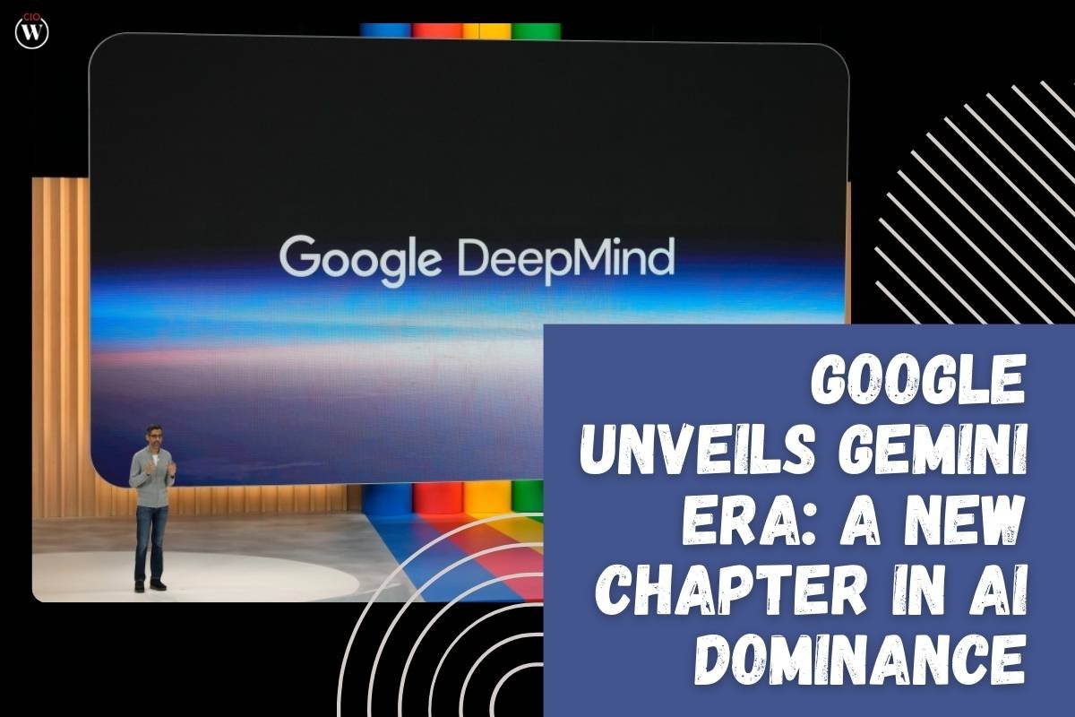 Google Unveils Gemini Era: A New Chapter in AI Dominance | CIO Women Magazine