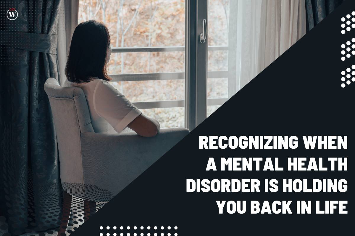 Recognizing When a Mental Health Disorder Is Holding You Back in Life?