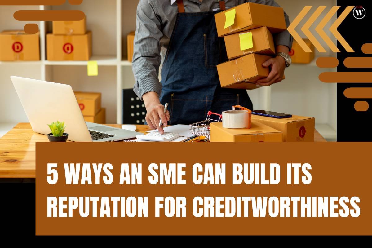 5 Ways an SME Can Build Its Reputation for Creditworthiness 