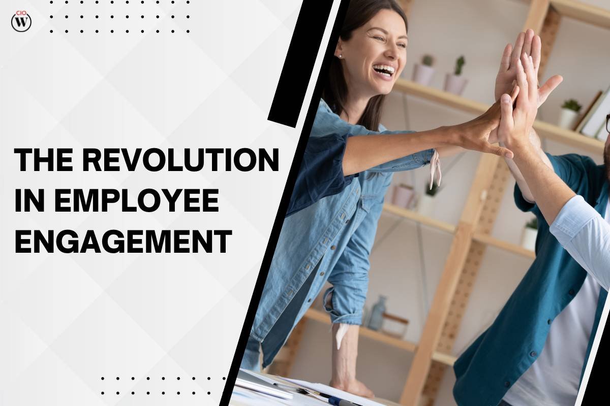 Evolution of Employee Engagement: 6 Trends and strategies | CIO Women Magazine