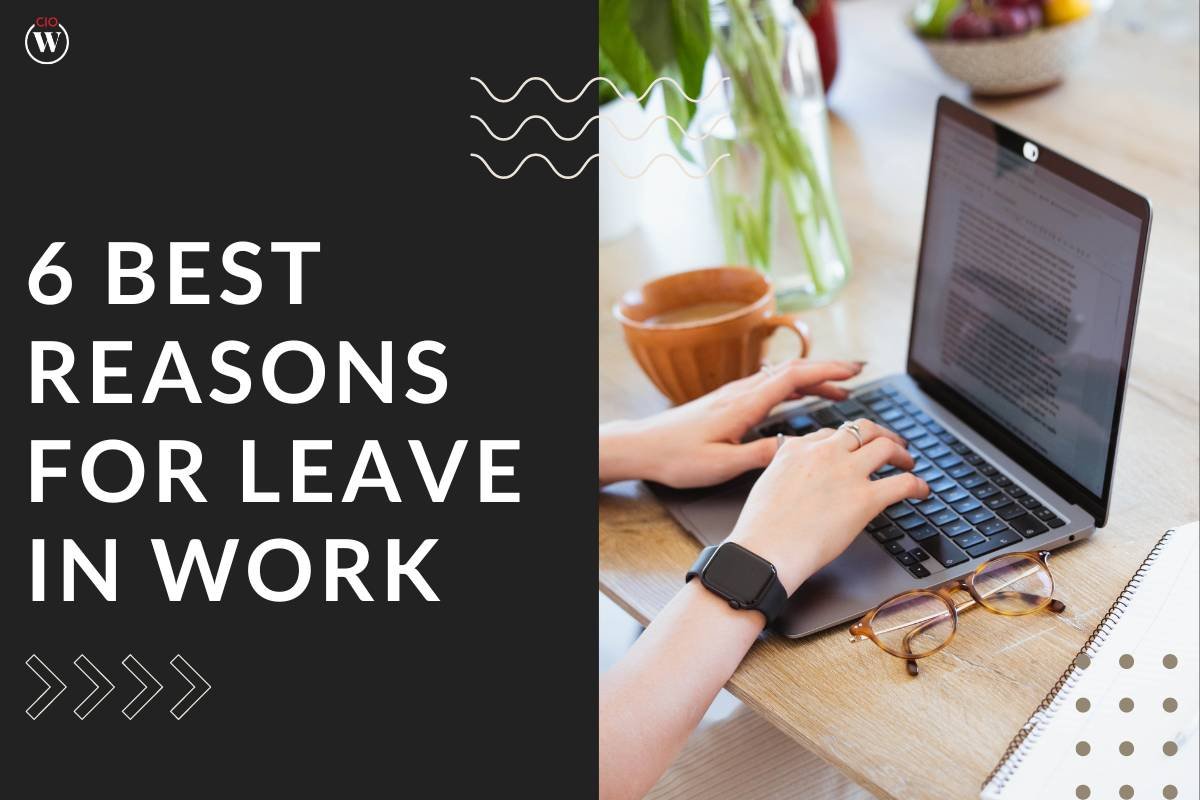 Why communicating your reason for leave in work is Important? 6 Best Reasons you can give
