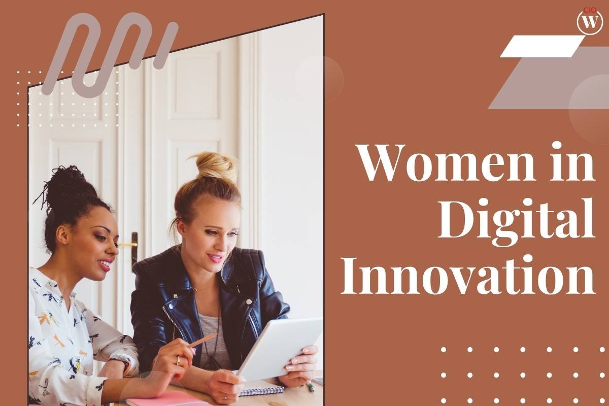 The Crucial Role of Women in Digital Innovation | CIO Women Magazine
