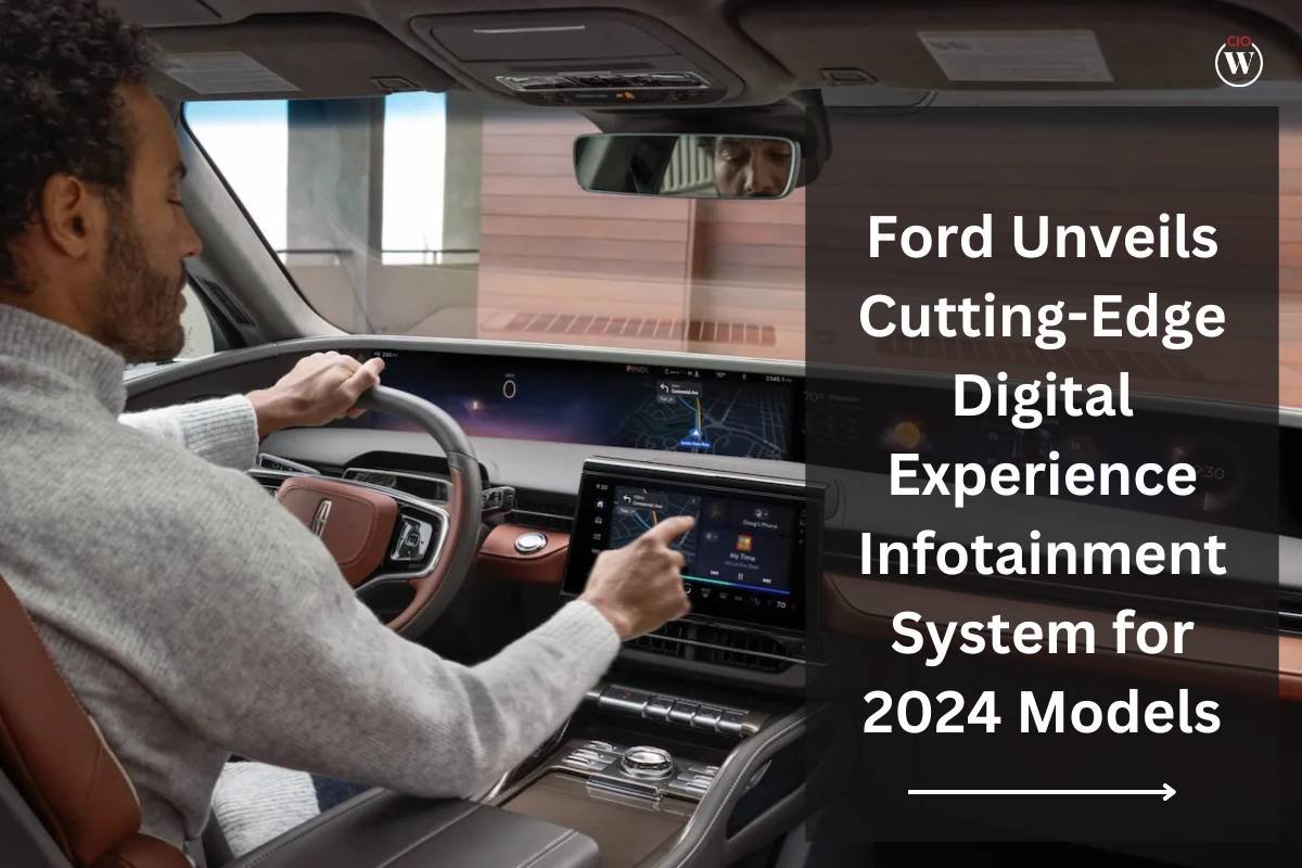 Ford Infotainment System for 2024 Models Offers a Cutting-edge Digital Experience | CIO Women Magazine