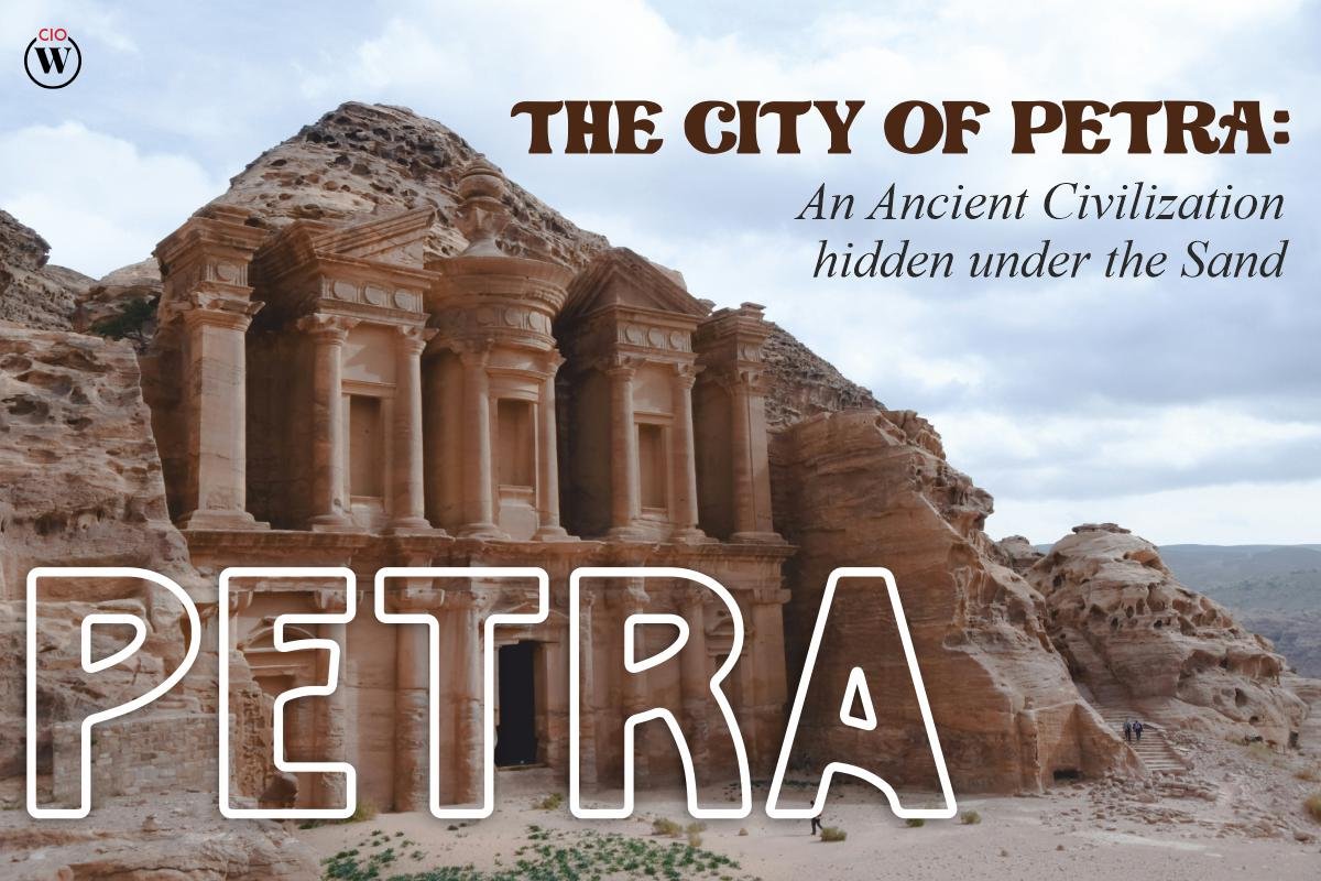 The City of Petra: An Ancient Civilization hidden under the Sand | CIO Women Magazine