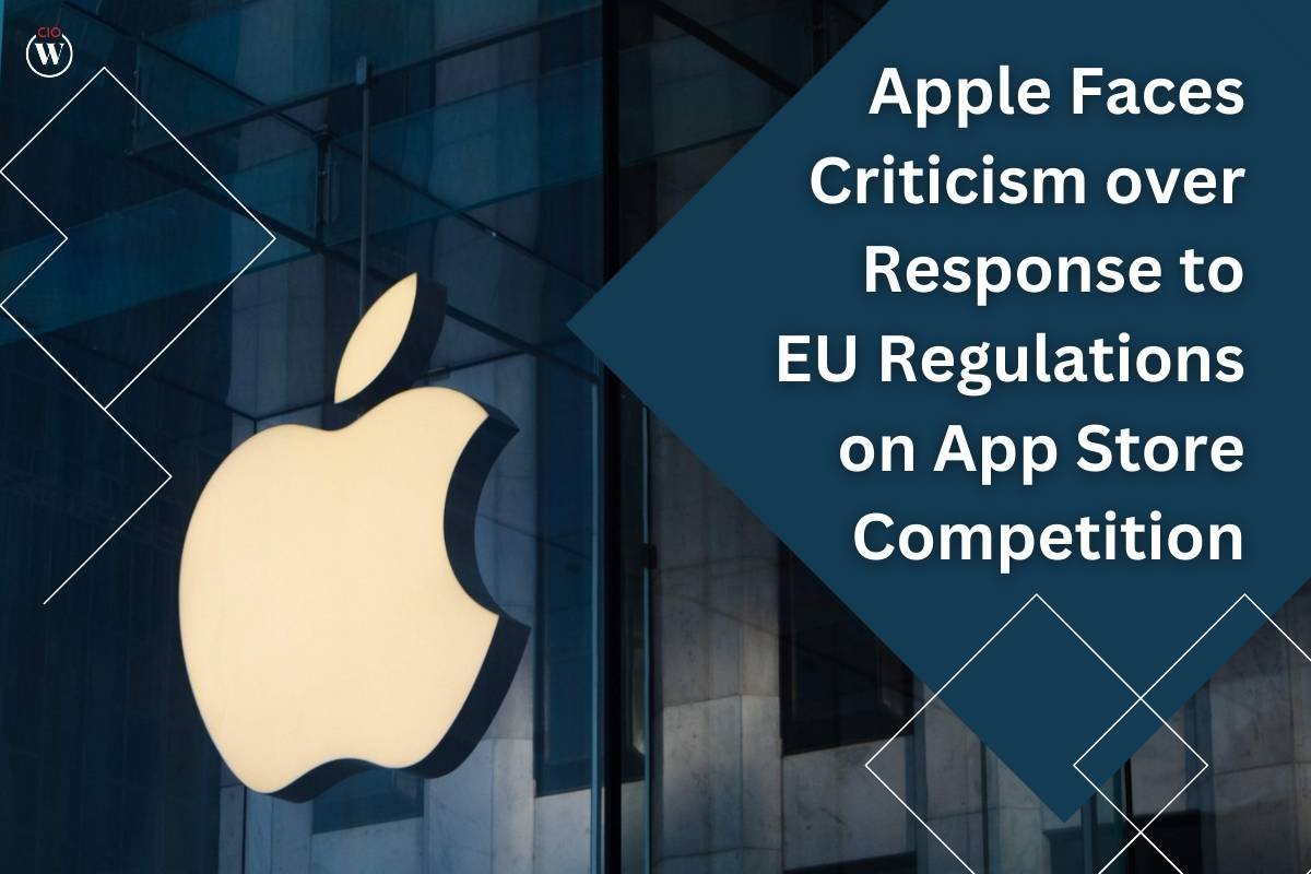 Company Faces Criticism Over Response to Apple EU Regulations on App Store Competition | CIO Women Magazine