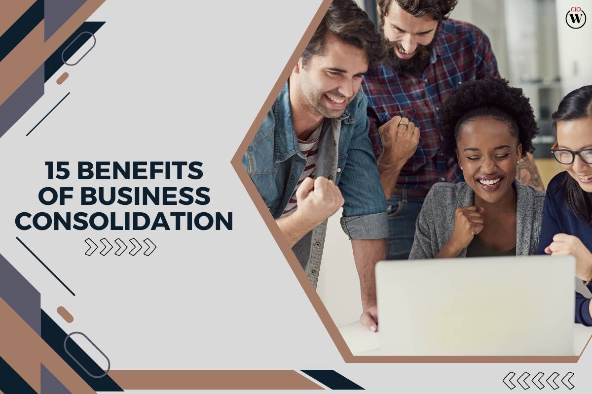 15 Prime Benefits of Business Consolidation