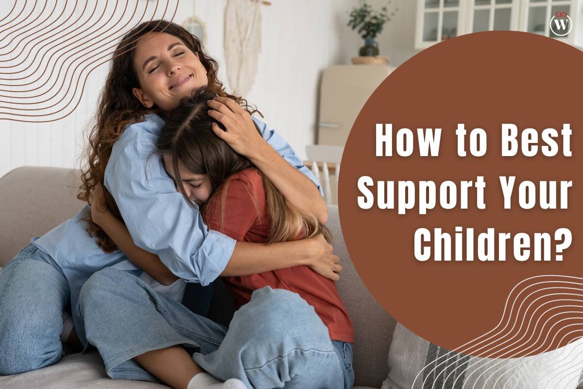 3 Best Tips For Supporting your children | CIO Women Magazine
