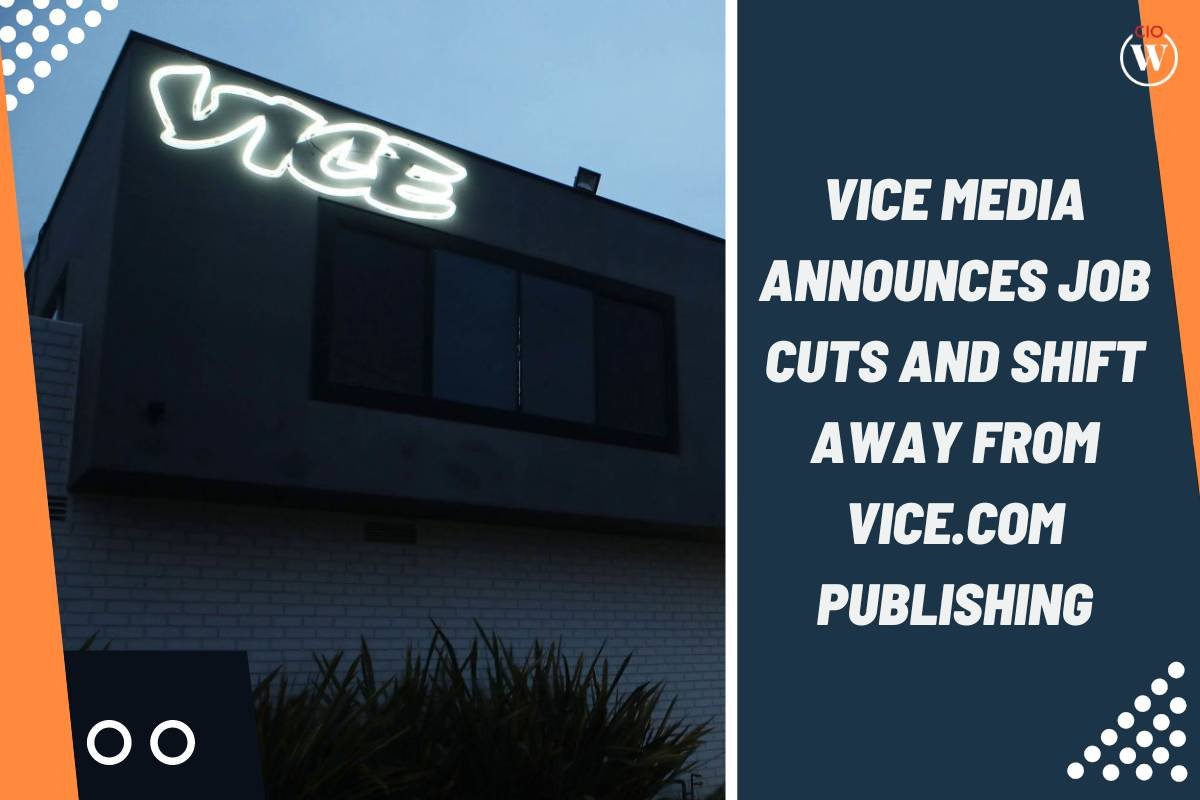 Vice Media Announces Job Cuts and Shift Away from Vice.com Publishing | CIO Women Magazine
