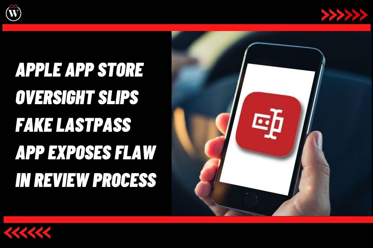 Apple App Store Oversight Slips Fake LastPass App Exposes Flaw in Review Process