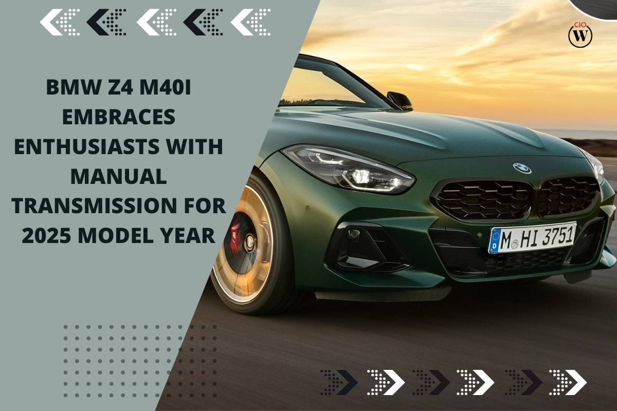 BMW Z4 M40i Embraces Enthusiasts with Manual Transmission for 2025 Model Year | CIO Women Magazine